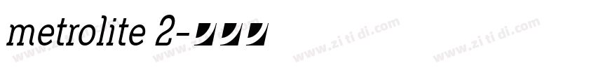 metrolite 2字体转换 metrolite 2字体转换